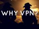 10 Reason Why You Must Use A VPN
