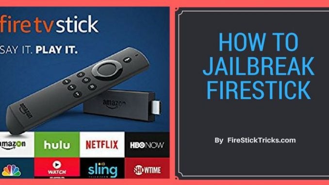 How to Jailbreak Amazon FireStick in 3 Easy Steps [2018]