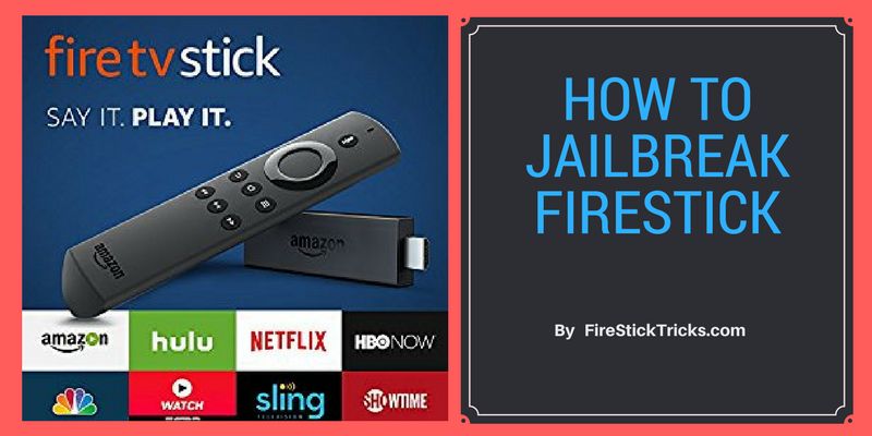 How to Jailbreak Amazon FireStick in 3 Easy Steps [2018