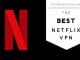 Best Netflix VPN That Works ✅(2018): Netflix Proxy Error Fixed