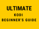 How to Use Kodi | Ultimate Beginner's Guide for Kodi (2018)
