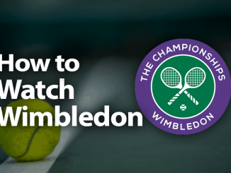 How to Watch Wimbledon 2019 Like Being on Centre Court