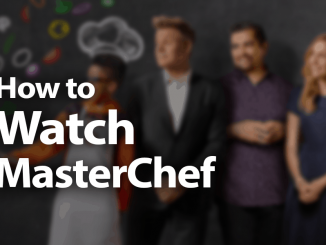 How to Watch MasterChef Online in 2019: Controlling the Kitchen