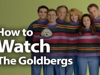 How to Watch The Goldbergs in 2019 For Some 80s Nostalgia