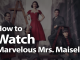 How to Watch The Marvelous Mrs. Maisel in 2019