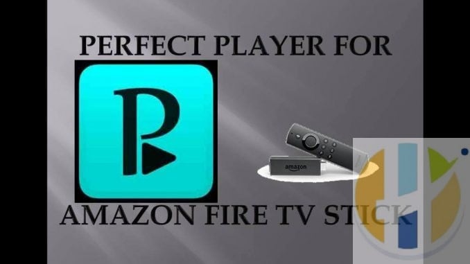 How to Install Perfect Player on Firestick / Fire TV [2019]