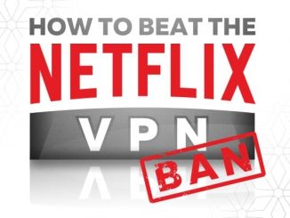 How to Beat the Netflix VPN Ban as of November 2019