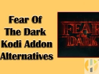 Fear Of The Dark Kodi Addon Alternatives