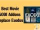 Best Movie Kodi Addons Replace Exodus