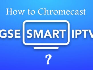 How to Chromecast GSE Smart IPTV