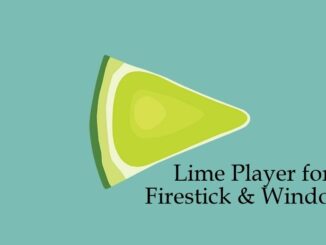 How to Install Lime Player for Firestick and Windows