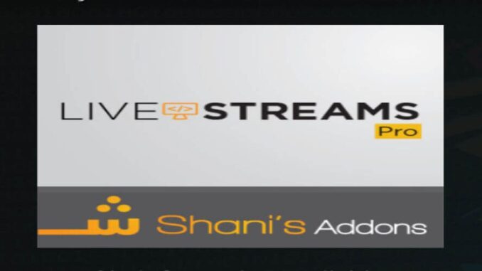 LiveStreamsPro Kodi Addon
