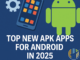 Top New APK Apps for Android in 2025 (You Haven’t Tried Yet)