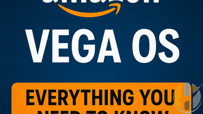 Amazon Vega OS: Everything You Need to Know