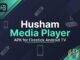Husham Media Player APK – Free IPTV Player for Firestick, Android Phones & Android TV Boxes