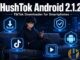 HushTok Android APK 2.1.2 – Download TikTok Videos & Collections on Your Smartphone