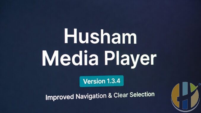 Husham Media Player APK 1.3.4 – Improved Navigation & Clear Selection Highlight