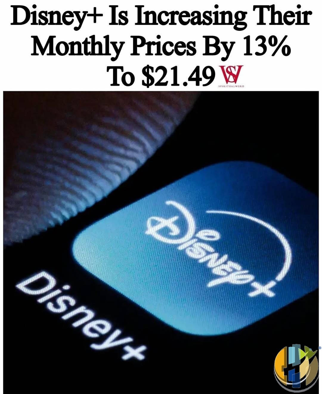 Third-party SpiritualWord social graphic claiming Disney+ is increasing monthly prices by 13% to $21.49
