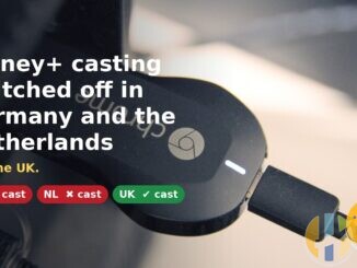 Chromecast plugged into a TV, Disney+ casting switched off in Germany and the Netherlands but not the UK