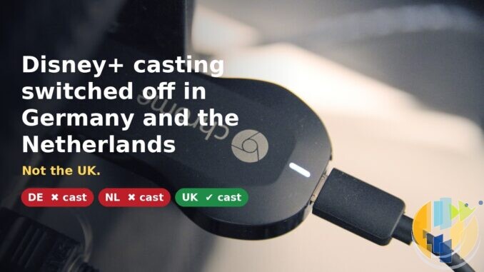 Chromecast plugged into a TV, Disney+ casting switched off in Germany and the Netherlands but not the UK